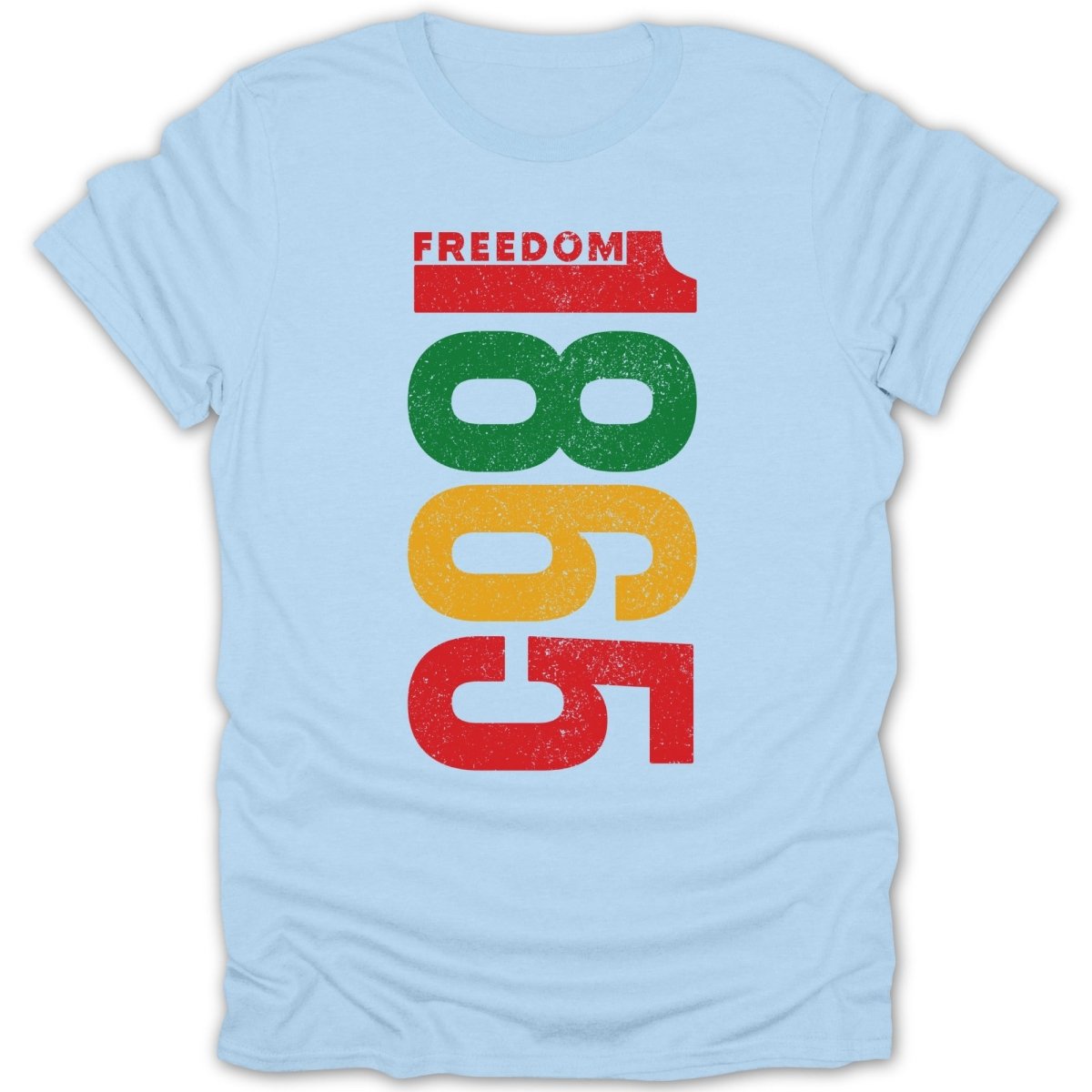 Light blue t-shirt with "FREEDOM 1865" in red, green, and yellow distressed text.