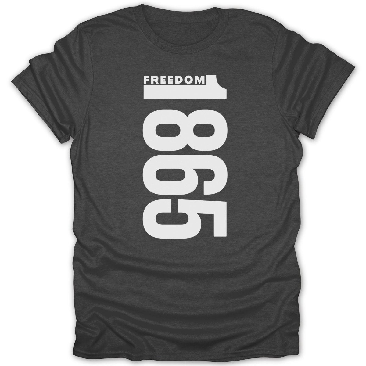 Dark grey t-shirt with "1865 FREEDOM" printed vertically in white.