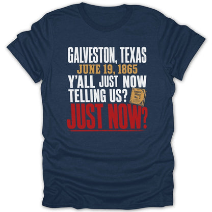 Galveston, Texas June 19, 1865 Y'all just now telling us? Just now?