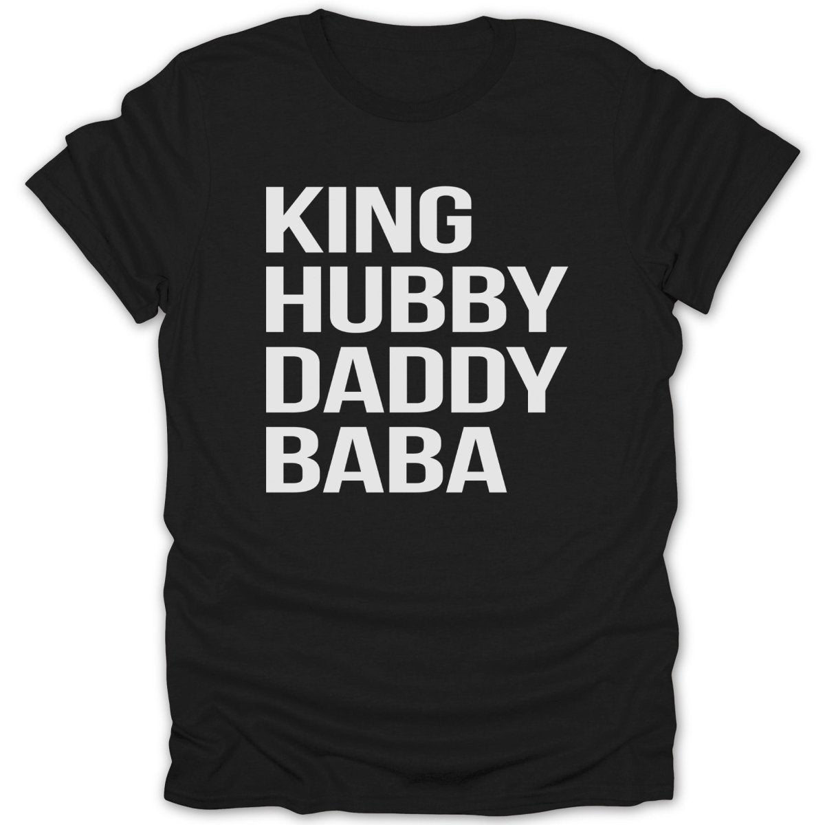 Black t-shirt with white text "KING HUBBY DADDY BABA".