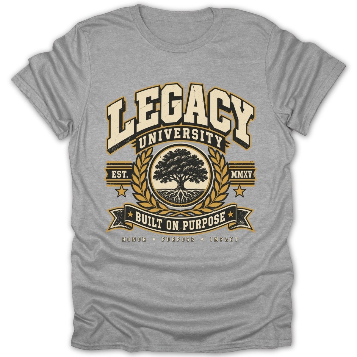 Legacy University "Built on Purpose" crest with tree and roman numerals MMXV on gray t-shirt.