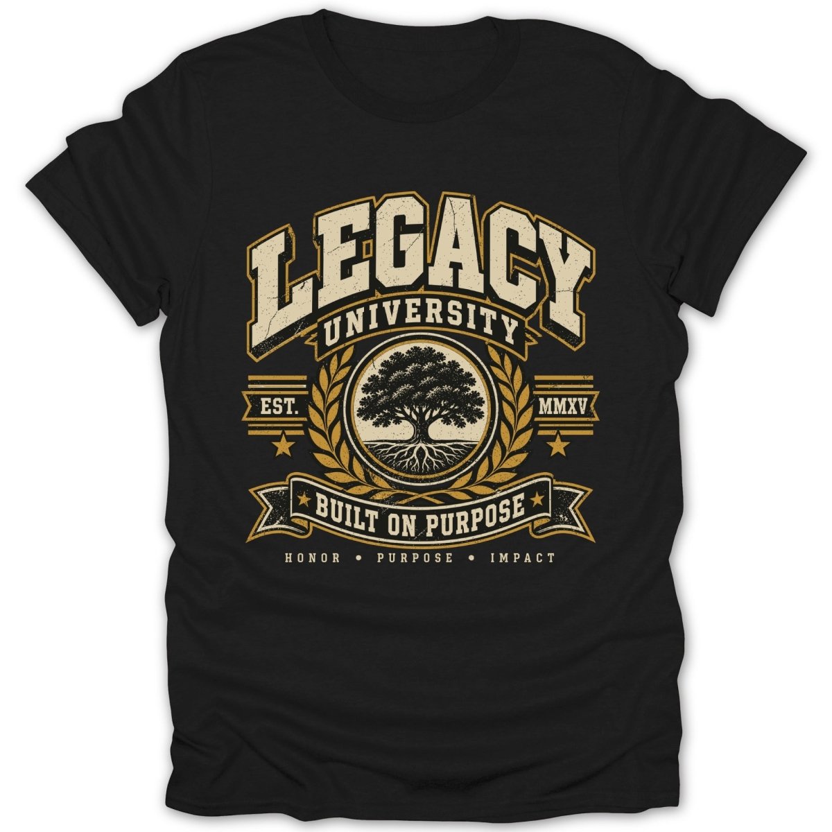Black t-shirt with Legacy University logo, oak tree, and "Built on Purpose" text.