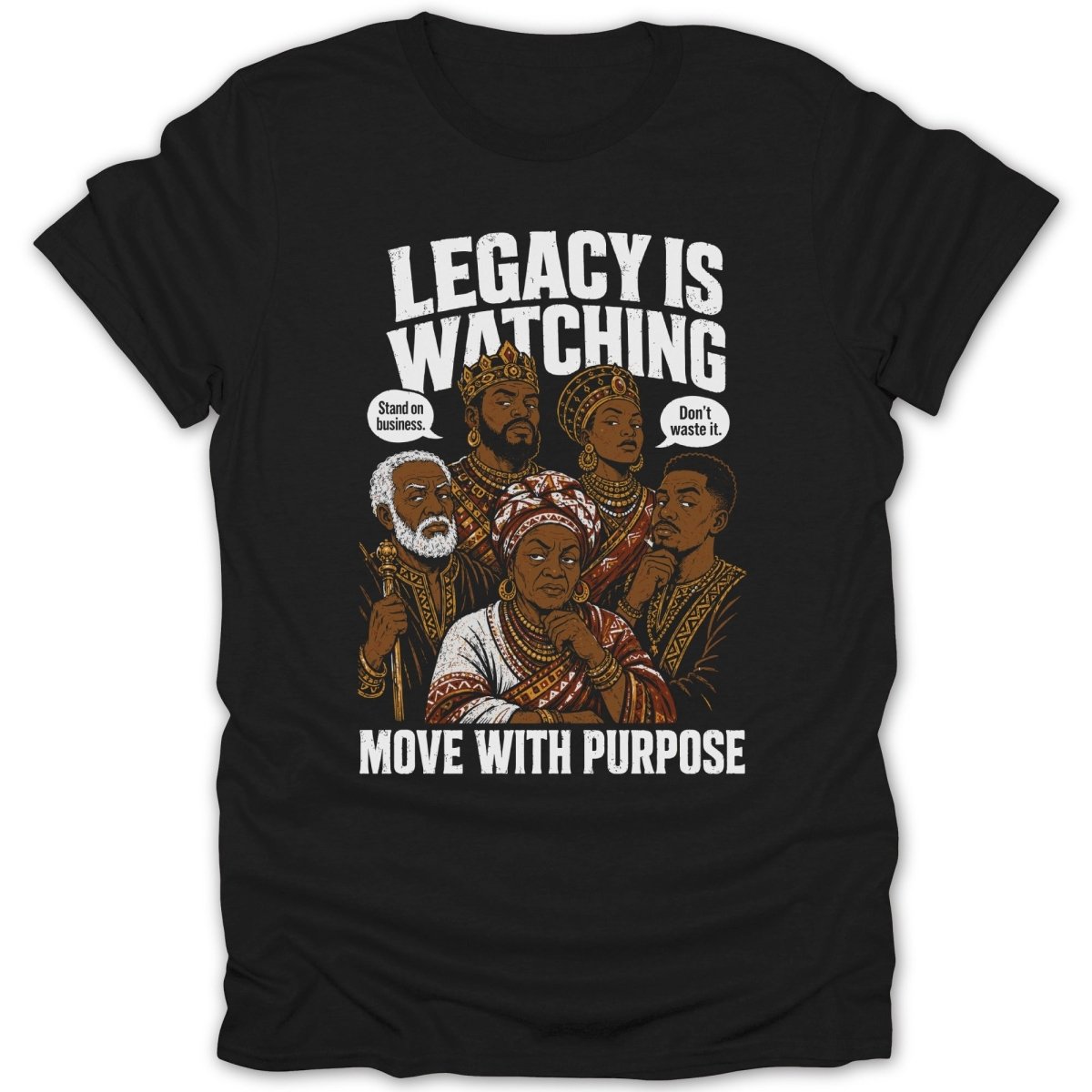 Black t-shirt with "Legacy is Watching" and "Move with Purpose" graphics of regal figures.