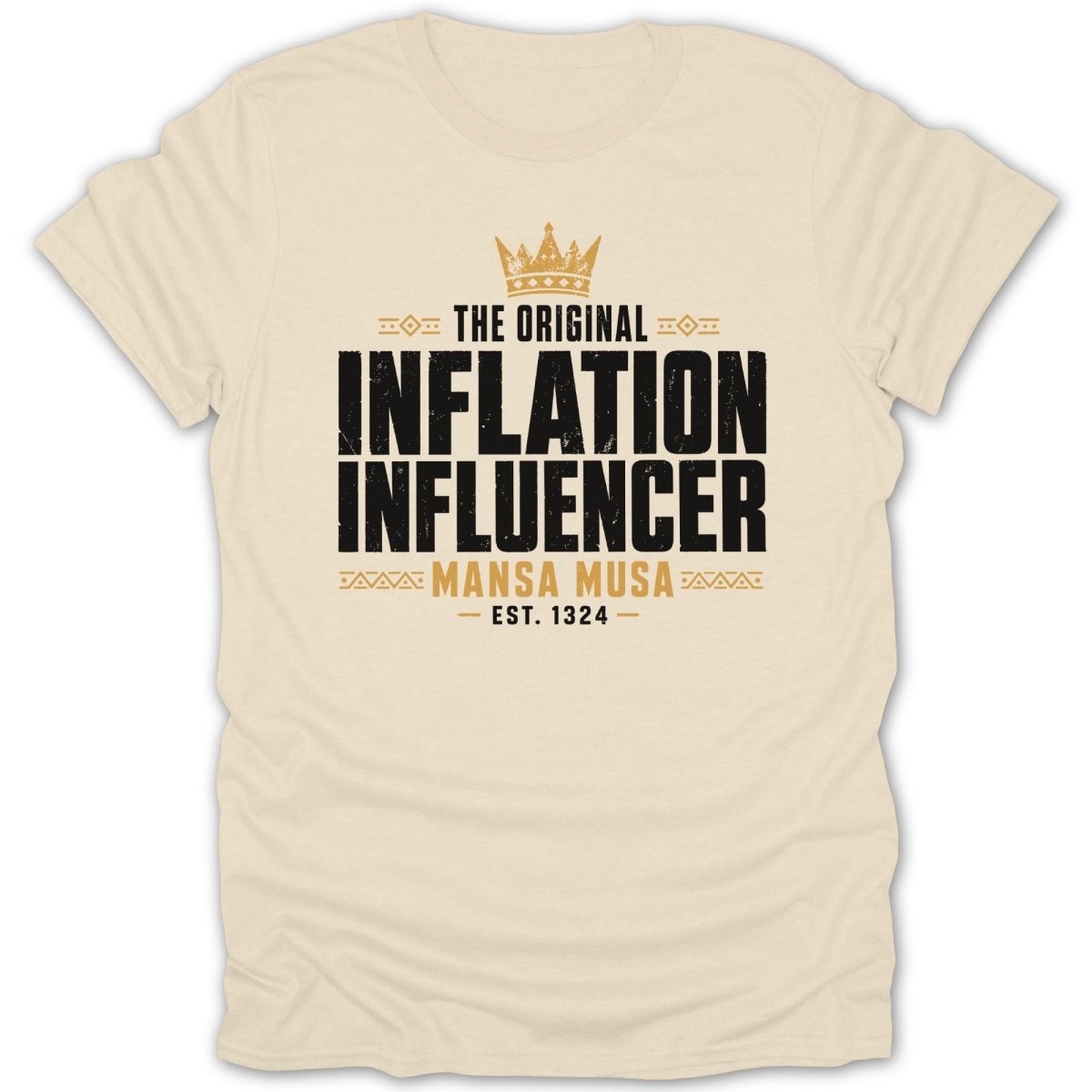 Cream t-shirt with "The Original Inflation Influencer Mansa Musa Est. 1324" text.