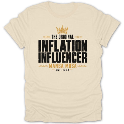 Cream t-shirt with "The Original Inflation Influencer Mansa Musa Est. 1324" text.