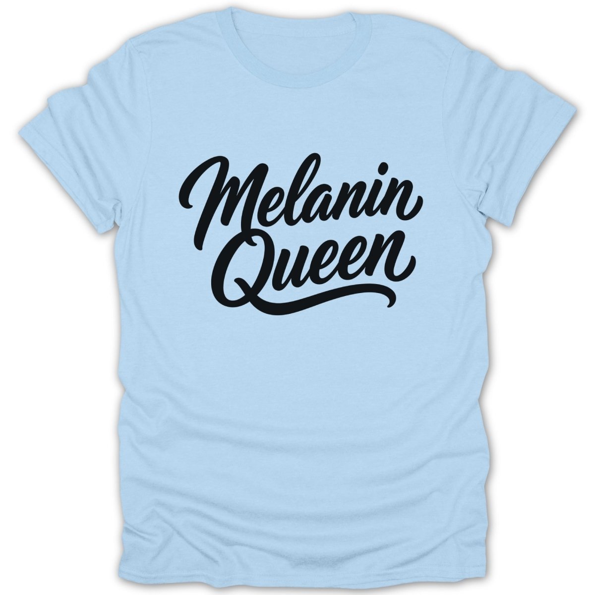 Light blue t-shirt with black script text "Melanin Queen"