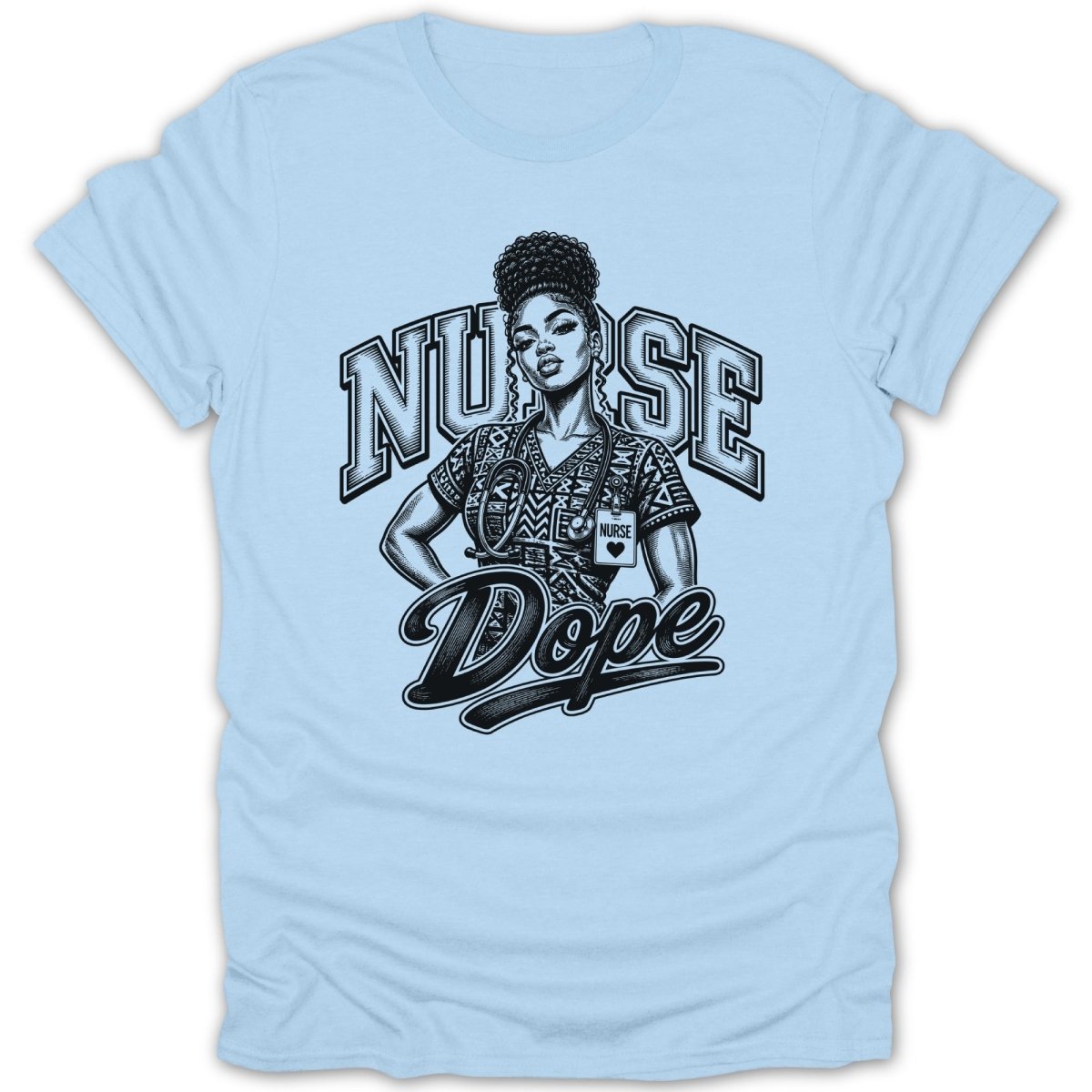 "Nurse Dope" text with illustration of a nurse wearing a stethoscope on a light blue t-shirt.