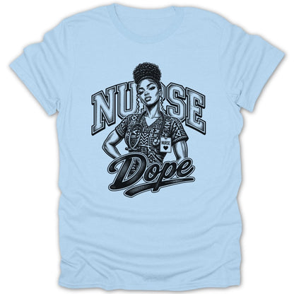 "Nurse Dope" text with illustration of a nurse wearing a stethoscope on a light blue t-shirt.