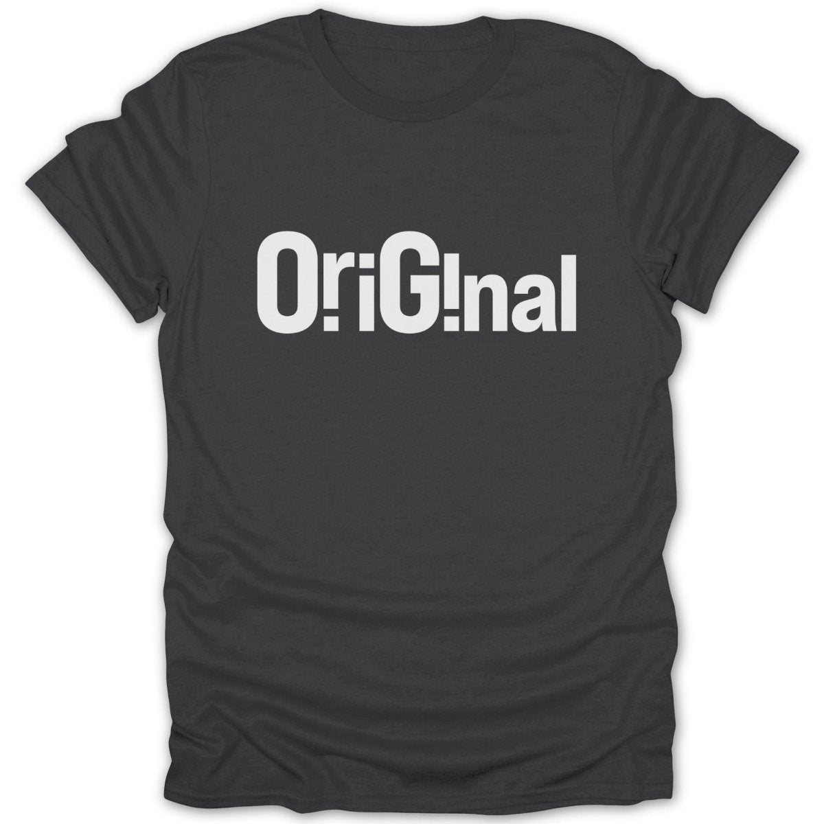 Dark gray t-shirt with white text reading "Original"