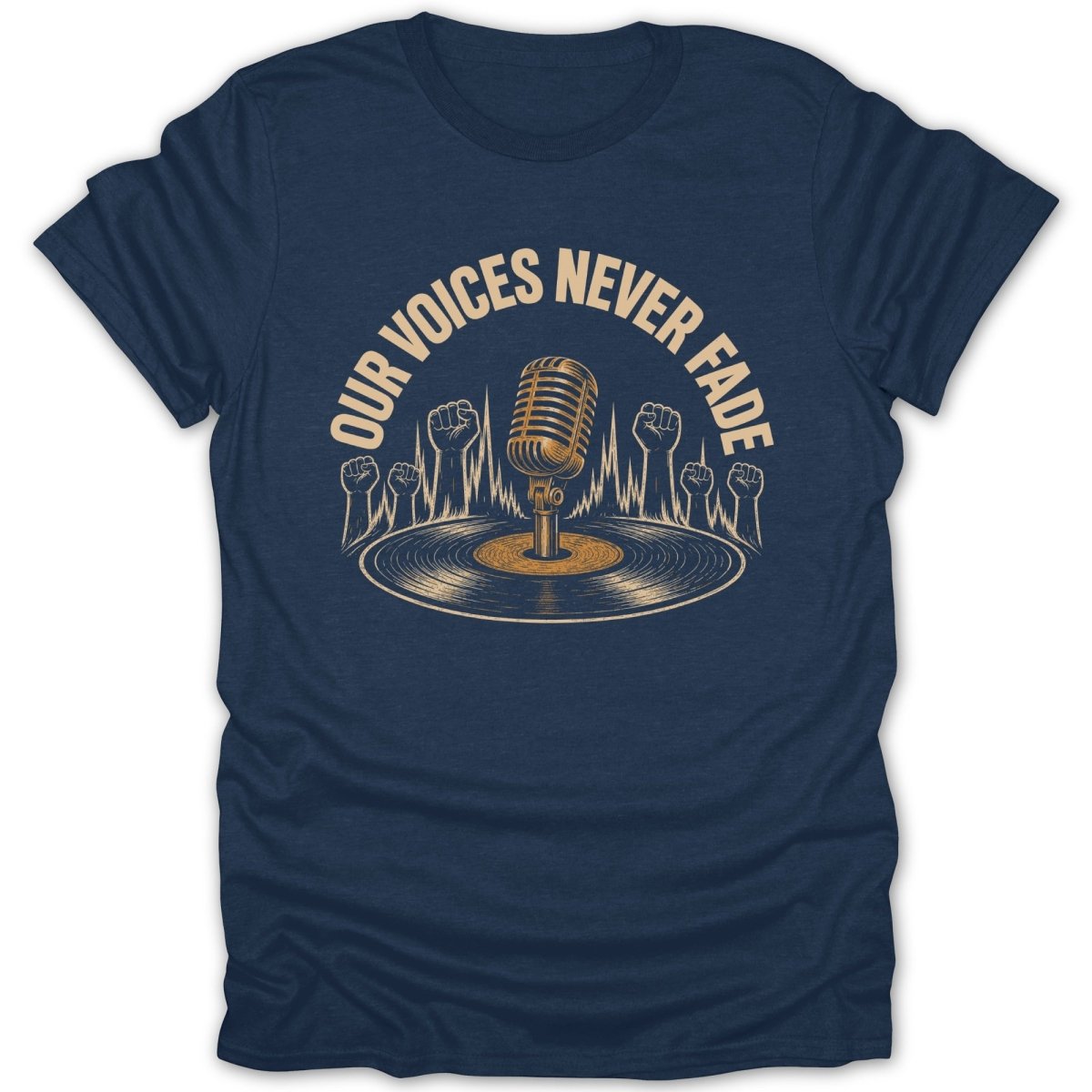Navy t-shirt with vintage microphone, vinyl record, and raised fists graphic with "Our Voices Never Fade" text.