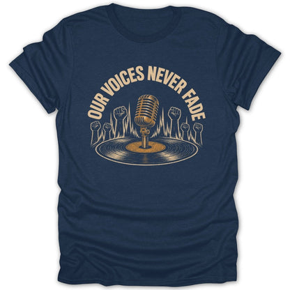 Navy t-shirt with vintage microphone, vinyl record, and raised fists graphic with "Our Voices Never Fade" text.