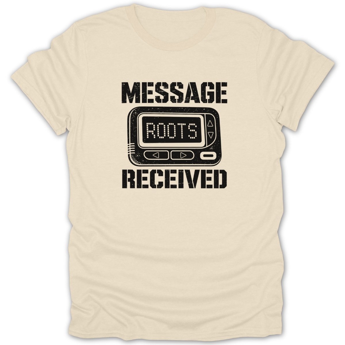 T-shirt with black graphic: MESSAGE ROOTS RECEIVED above a pager.