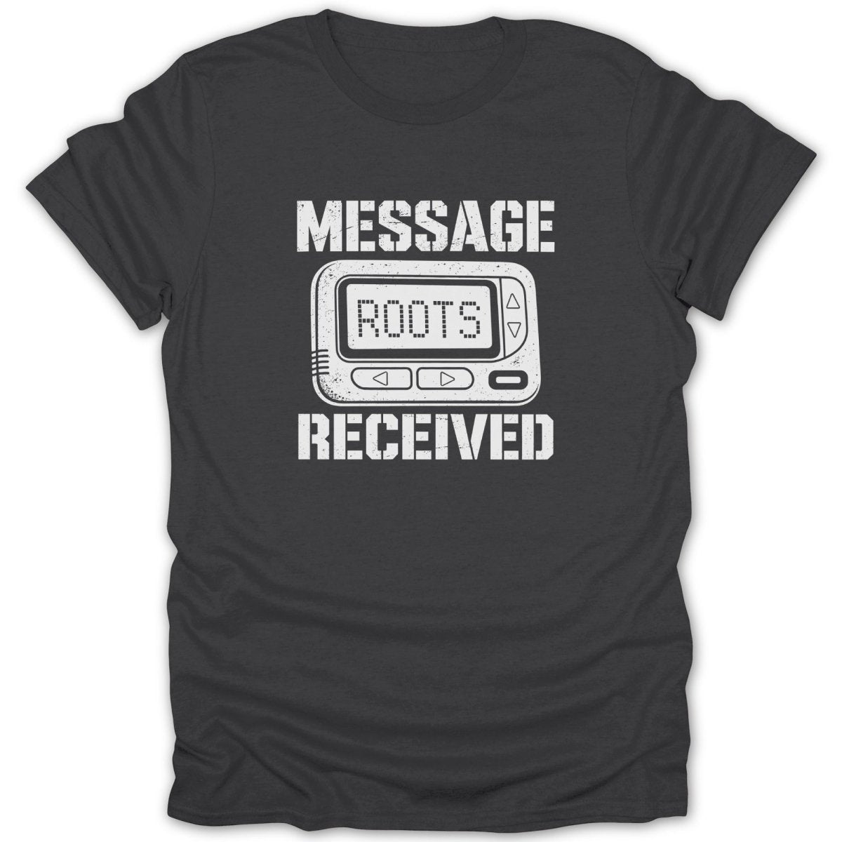 Dark t-shirt with "MESSAGE ROOTS RECEIVED" text and a pager graphic.
