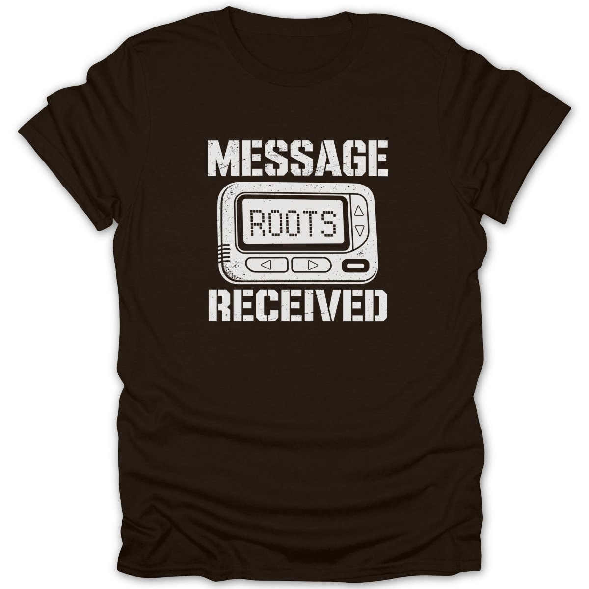 Dark brown t-shirt with white distressed graphic of a pager displaying "ROOTS" and "MESSAGE RECEIVED."