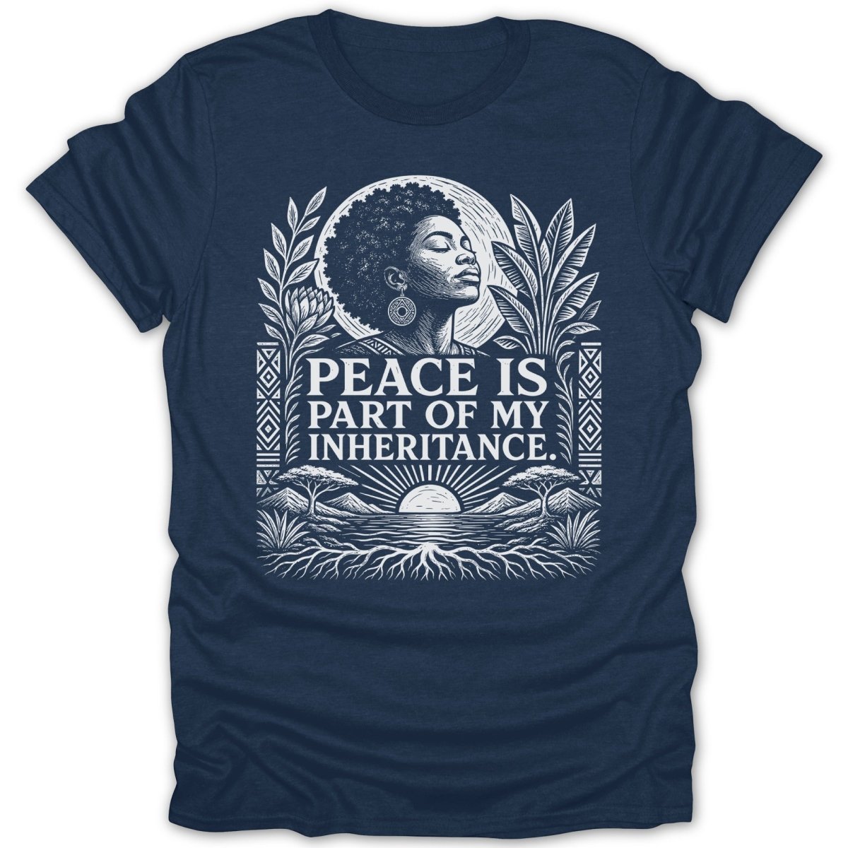 T-shirt graphic: woman's face, sun, and text "PEACE IS PART OF MY INHERITANCE."