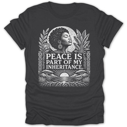 T-shirt with graphic of woman titled "Peace is Part of My Inheritance"
