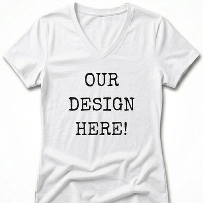 White v-neck t-shirt with "OUR DESIGN HERE!" text.