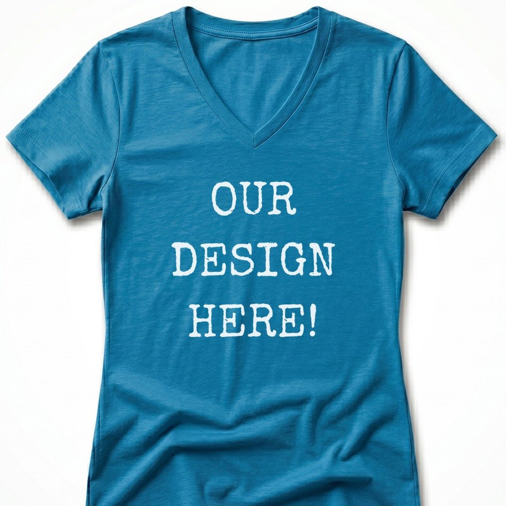 Teal v-neck t-shirt with white text "Our DESIGN HERE!"