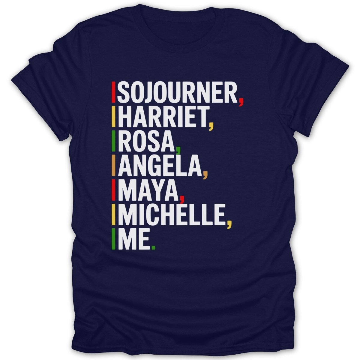 Navy t-shirt with names Sojourner, Harriet, Rosa, Angela, Maya, and Michelle.