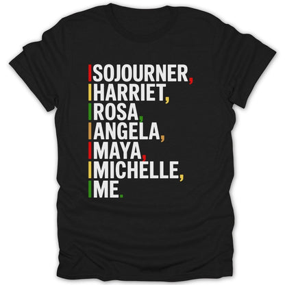 Black t-shirt with text "Sojourner, Harriet, Rosa, Angela, Maya, I'm Michelle."