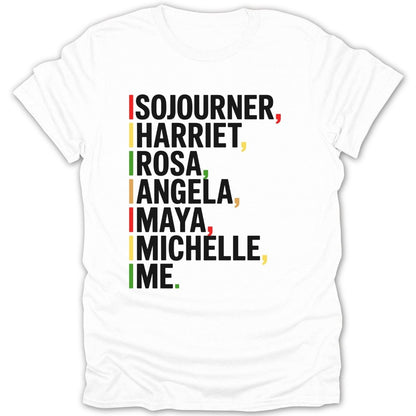 Sojourner, Harriet, Rosa, Angela, Maya, Michelle, and Ime on a white t-shirt.