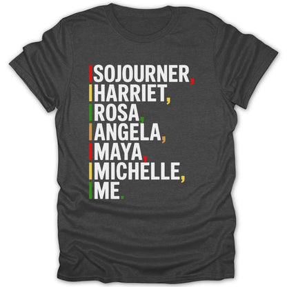 Dark gray t-shirt lists Sojourner, Harriet, Rosa, Angela, Maya, and Michelle with colored dashes.