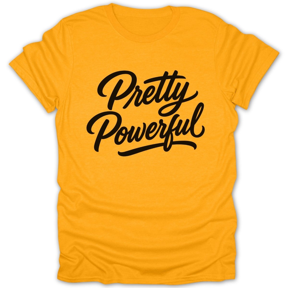 Yellow t-shirt with black script text "Pretty Powerful"