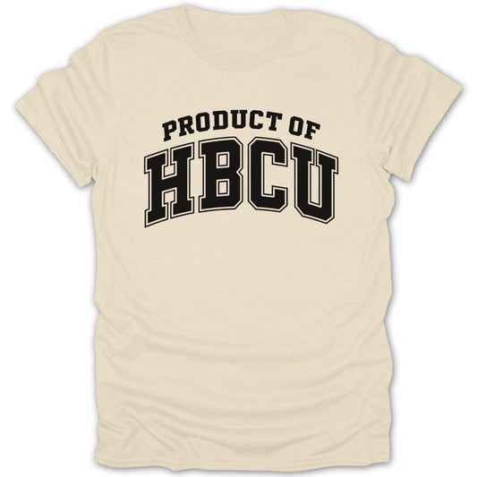 Cream t-shirt with "PRODUCT OF HBCU" in black collegiate lettering.