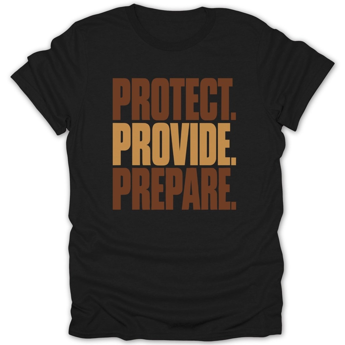Black t-shirt with text Protect. Provide. Prepare. in brown and tan.