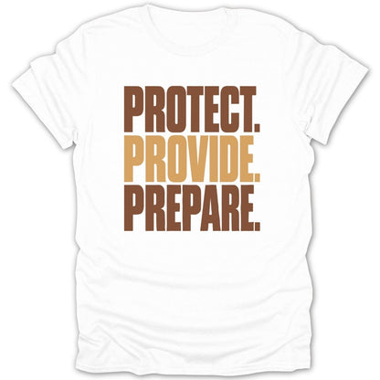 White t-shirt with the words "Protect. Provide. Prepare." in brown and tan lettering.
