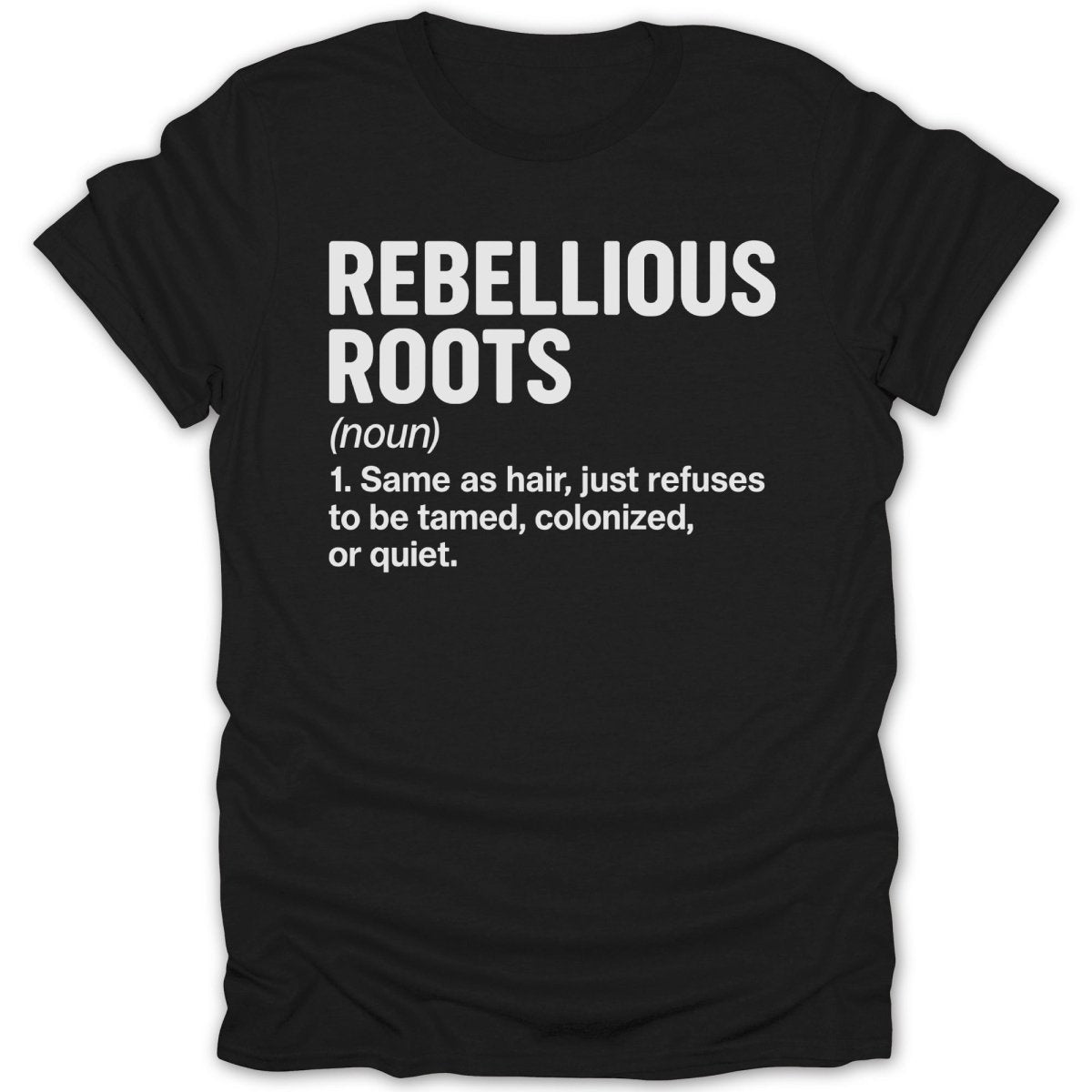 Rebellious Roots Definition Tee - Zion Threadz