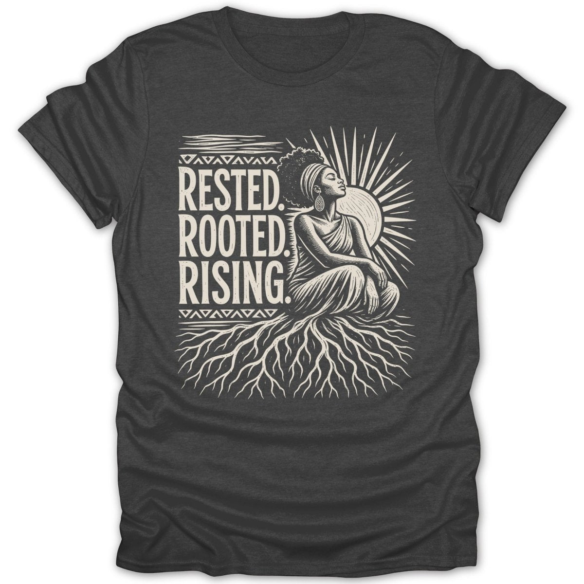 T-shirt graphic with "Rested. Rooted. Rising." text and woman with roots below.