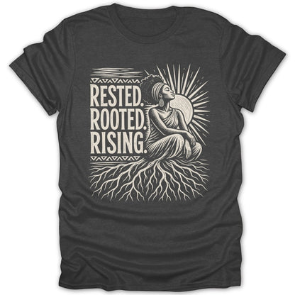 T-shirt graphic with "Rested. Rooted. Rising." text and woman with roots below.