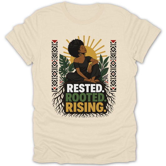 Cream t-shirt with black woman seated above text "RESTED. ROOTED. RISING."