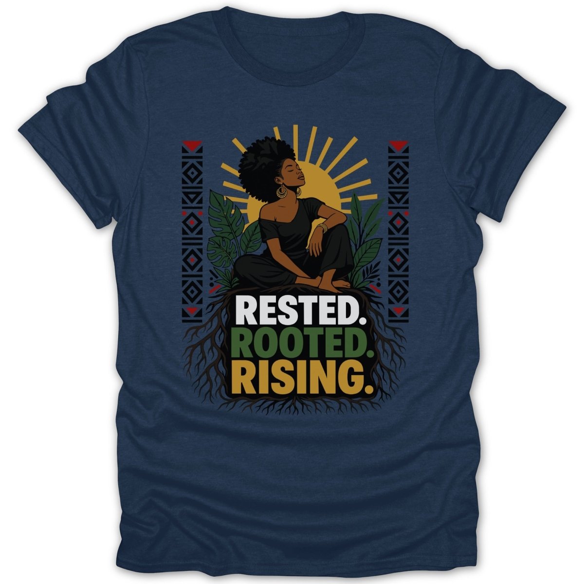 T-shirt graphic: woman with afro sitting on roots, sun, leaves, and text "RESTED. ROOTED. RISING."