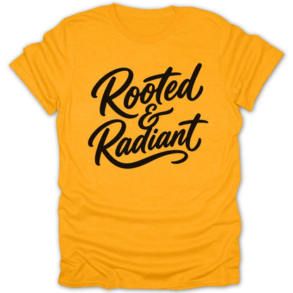 Yellow t-shirt with black script text "Rooted & Radiant".