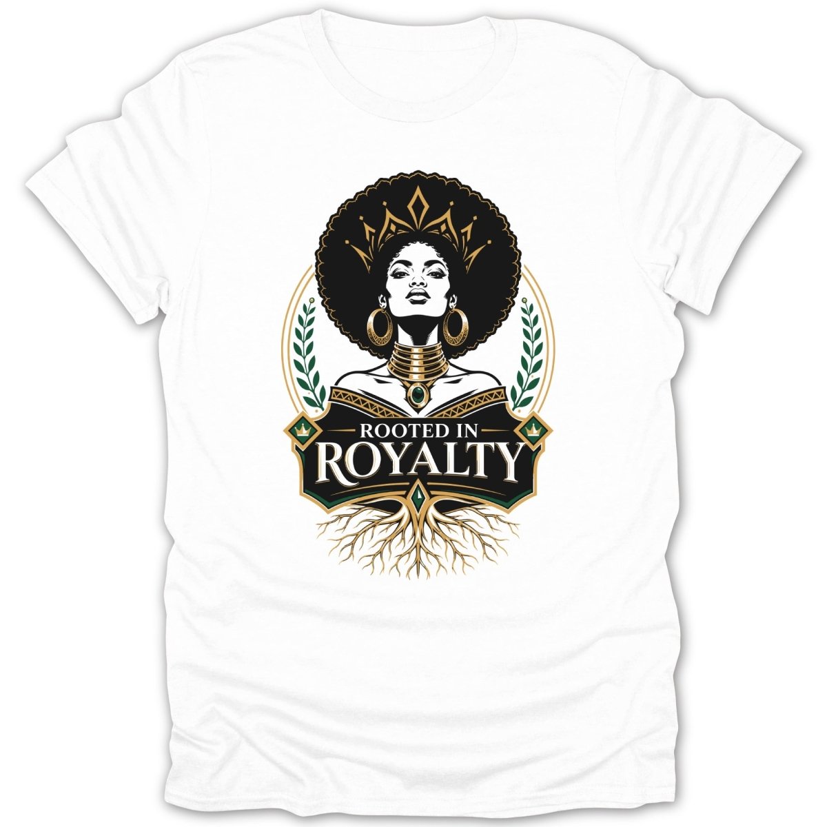 White t-shirt featuring graphic with woman, crown, roots, and text "ROOTED IN ROYALTY".
