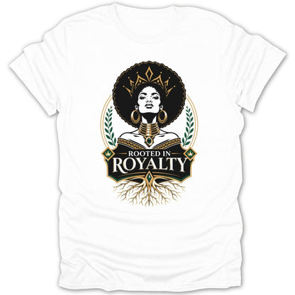 White t-shirt featuring graphic with woman, crown, roots, and text "ROOTED IN ROYALTY".