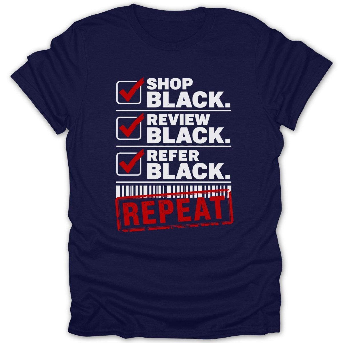 Navy t-shirt with "Shop Black, Review Black, Refer Black. Repeat" text.