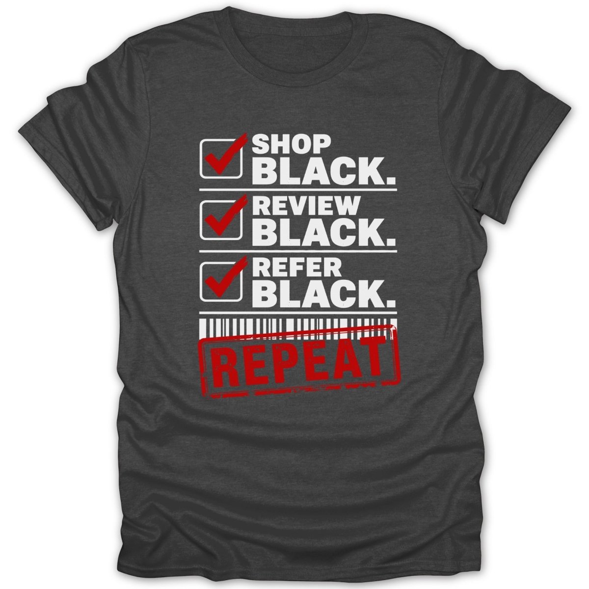 Dark gray t-shirt graphic with checked boxes: Shop Black, Review Black, Refer Black, Repeat.