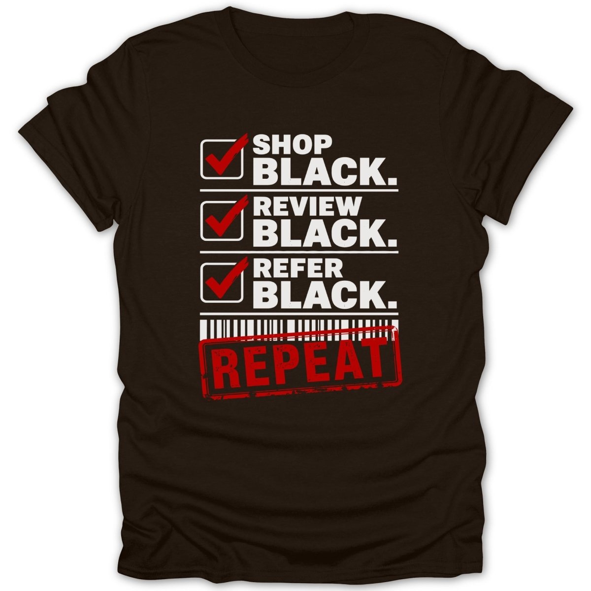 Brown t-shirt with text: Shop Black, Review Black, Refer Black, Repeat.