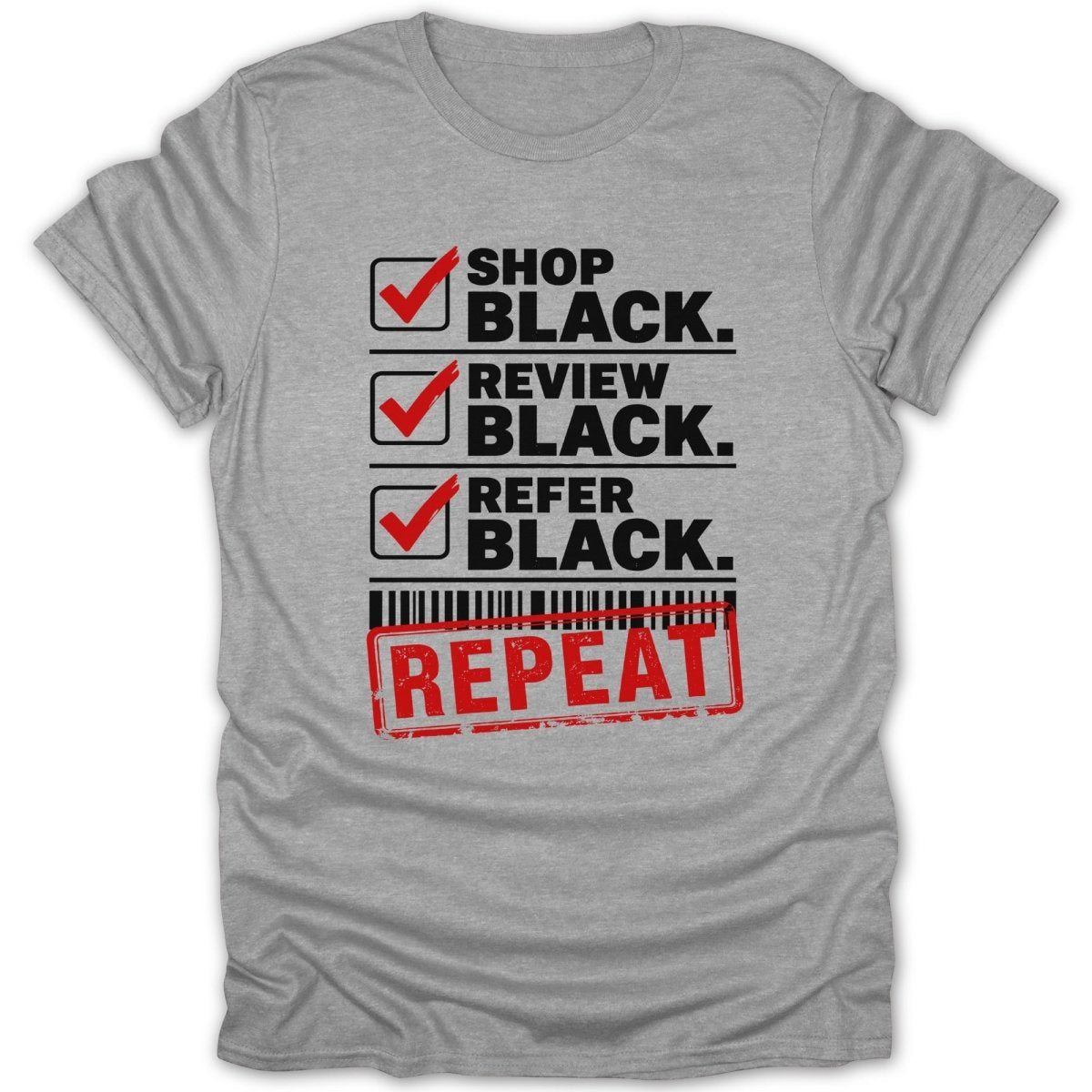 Gray t-shirt with "Shop Black. Review Black. Refer Black. Repeat." text and checkboxes.