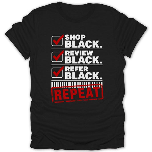 Black t-shirt with checklist: Shop Black, Review Black, Refer Black, and Repeat stamp.