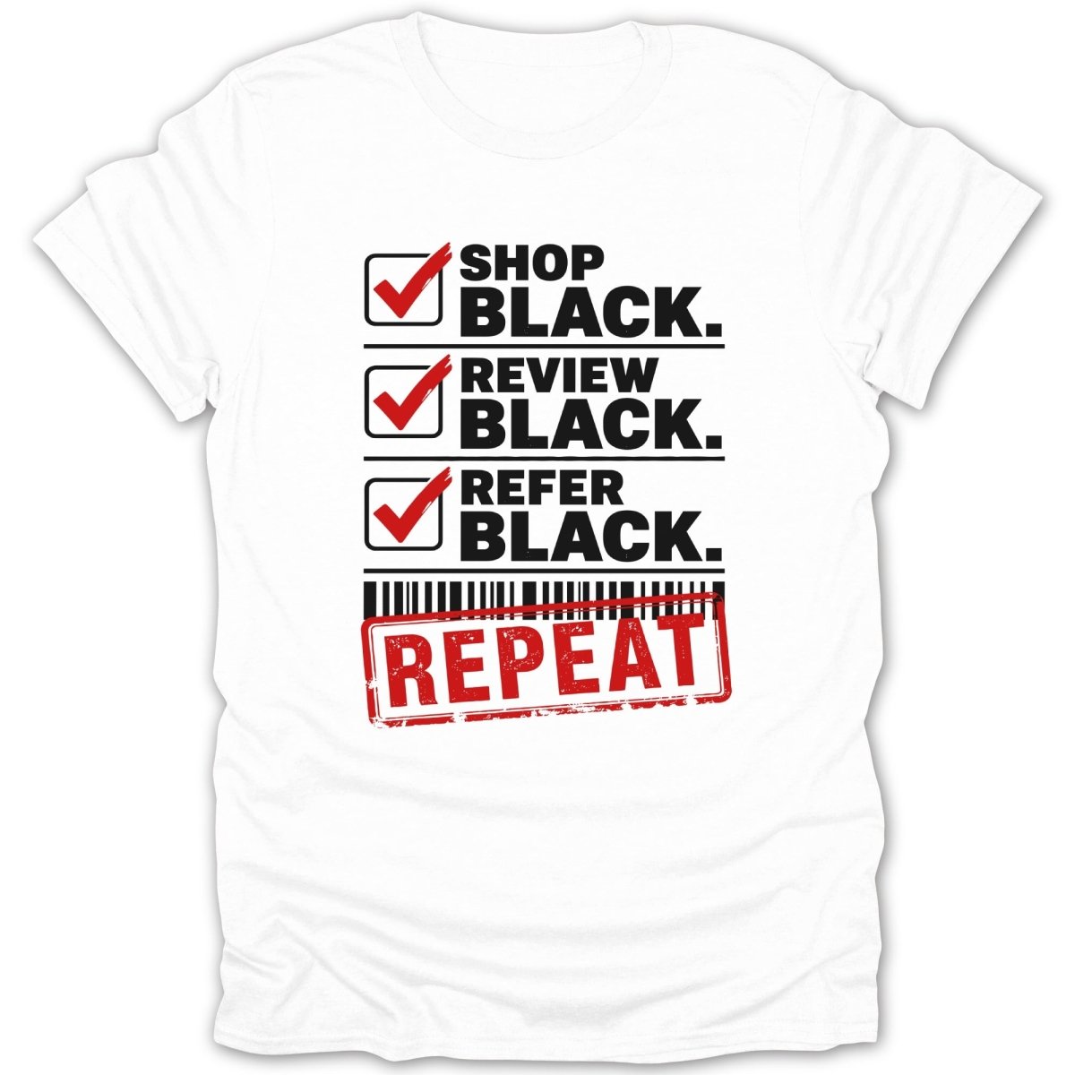 White t-shirt with checklist: Shop Black, Review Black, Refer Black, Repeat.