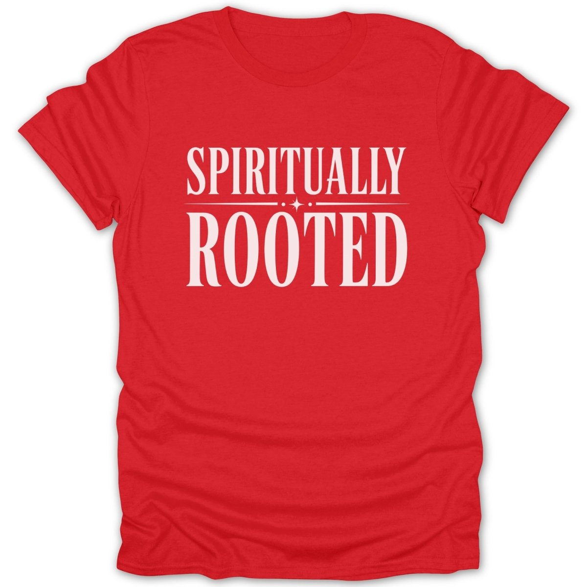 Red t-shirt with white text "SPIRITUALLY ROOTED"