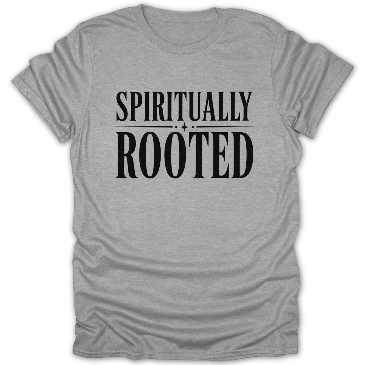 Grey t-shirt with black text "SPIRITUALLY ROOTED".