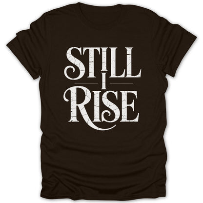 Still I Rise Bold Tee - Zion Threadz