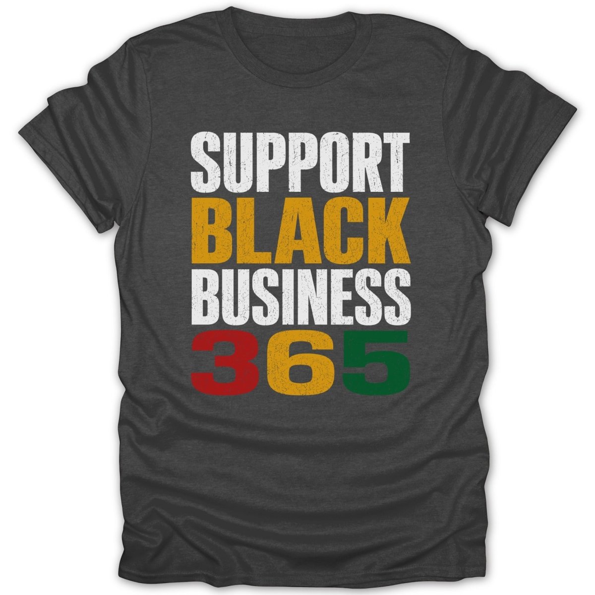 T-shirt with text "SUPPORT BLACK BUSINESS 365" in distressed white, gold, and red.