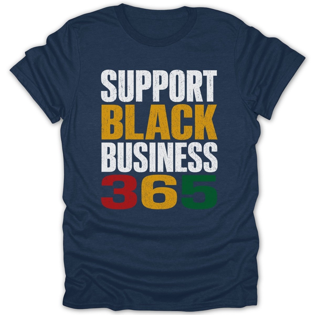 Navy t-shirt with "SUPPORT BLACK BUSINESS 365" in distressed white, gold, and red/green text.