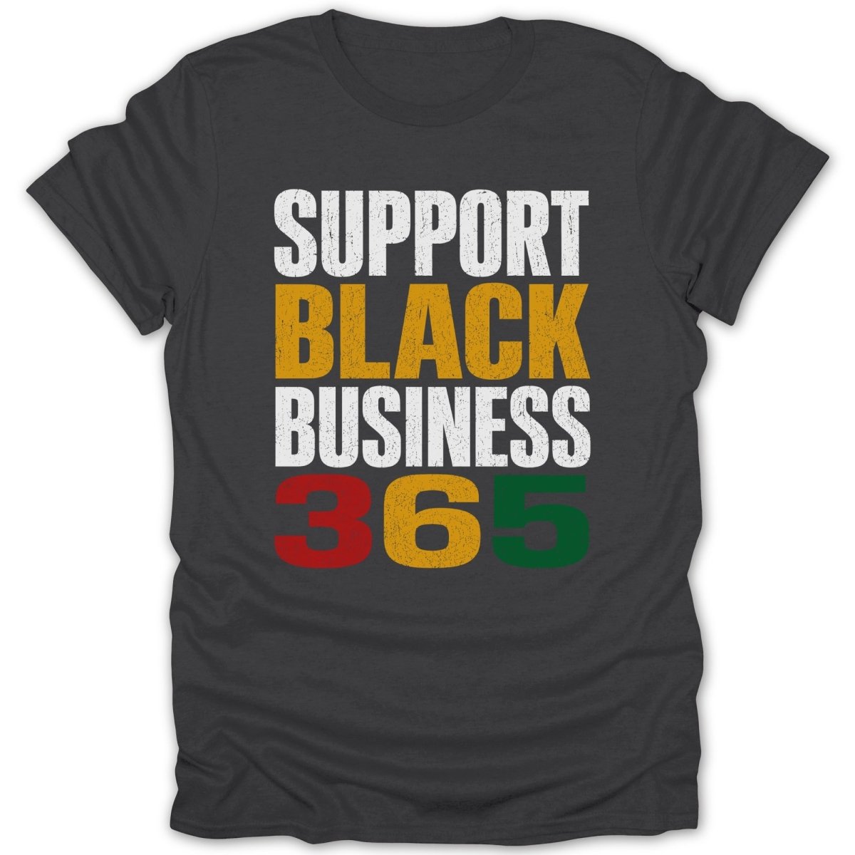 Dark grey t-shirt with "SUPPORT BLACK BUSINESS 365" text in distressed white, gold, red, and green letters.